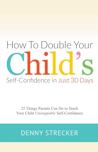 How to Double Your Child's Confidence in Just 30 Days