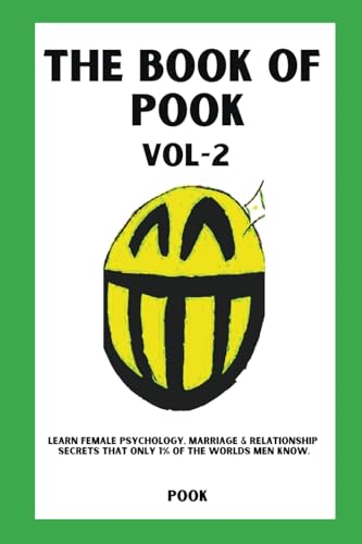 The Book of Pook-Learn Female Psychology, Marriage & Relationship Secrets That only 1% of the Worlds Men Know. (Volume-2)