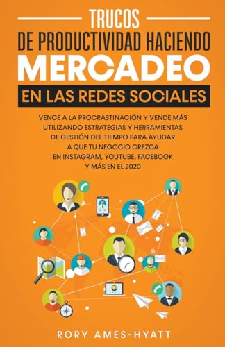 Trucos De Productividad Haciendo Mercadeo En Las Redes Sociales