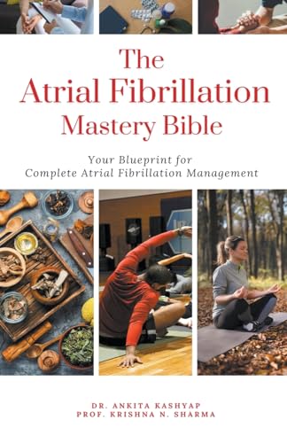 The Atrial Fibrillation Mastery Bible
