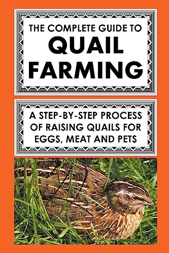 The Complete Guide To Quail Farming