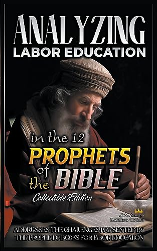Analyzing Labor Education in the 12 Prophets of the Bible