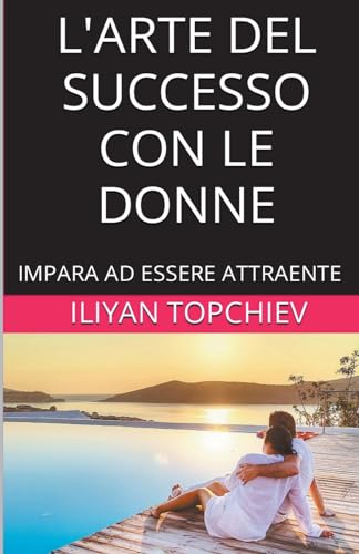 L'Arte del Successo con le Donne