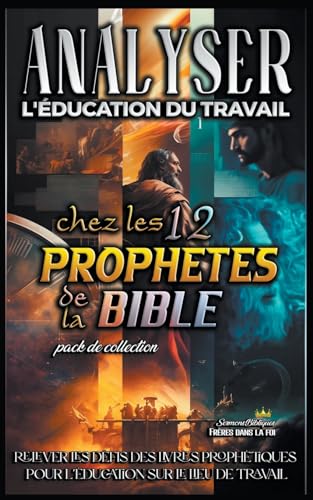 Analyser L'éducation du Travail chez les 12 Prophètes de la Bible