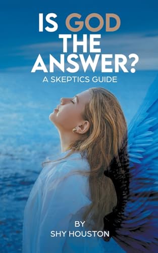 Is God The Answer? A Skeptics Guide