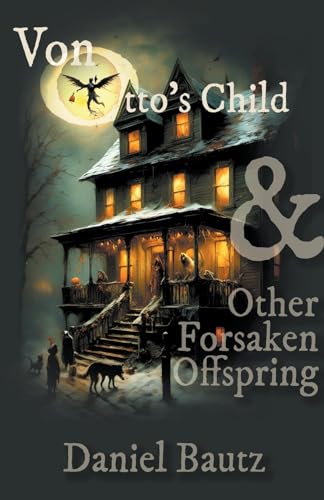 Von Otto's Child & Other Forsaken Offspring
