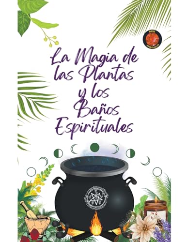 La Magia  de las Plantas  y  los Baños Espirituales