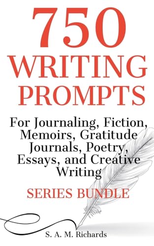 750 Writing Prompts  For Journaling, Fiction, Memoirs, Gratitude Journals, Poetry, Essays, And Creative Writing - Series Bundle
