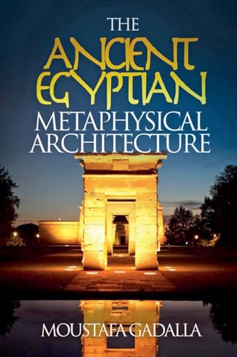 The Ancient Egyptian Metaphysical Architecture