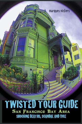 Twisted Tour Guide San Francisco Bay Area