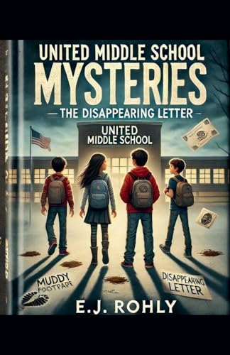 United Middle School Mysteries- The Disappearing Letter