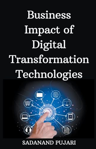 Business Impact of Digital Transformation Technologies