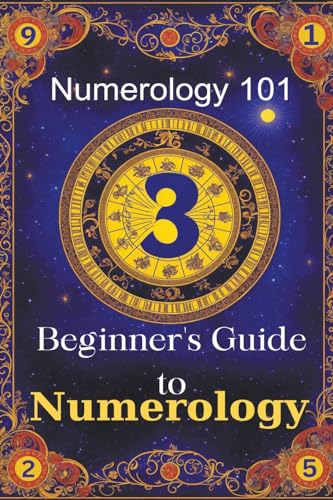 Numerology 101 Beginner's Guide to Numerology