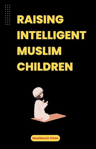 Raising Intelligent Muslim Children