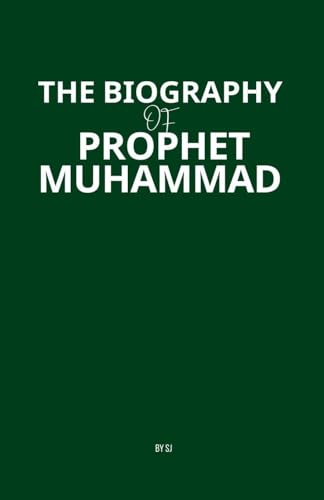 The Biography of Prophet Muhammad