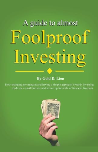 A Guide to Almost Foolproof Investing