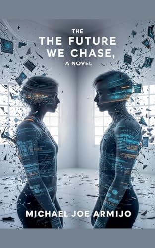 The Future We Chase, a novel