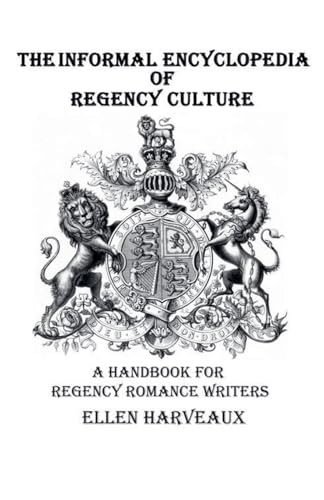 The Informal Encyclopedia of Regency Culture