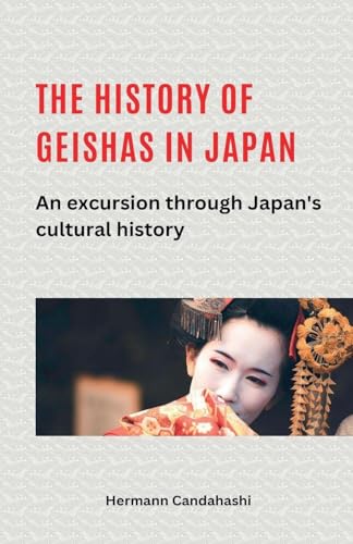 The history of geishas in Japan An excursion through Japan's cultural history