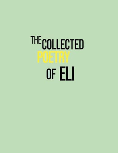 The Collected Poetry of Eli