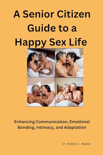 A Senior Citizen Guide to A Happy Sex Sex LIfe