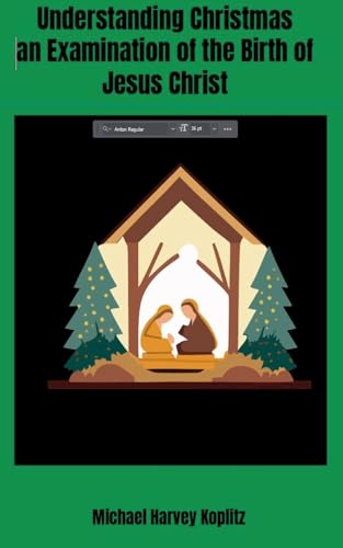 Understanding Christmas - An Examination of the Birth of Jesus Christ Using Semitic Bible Study Methods