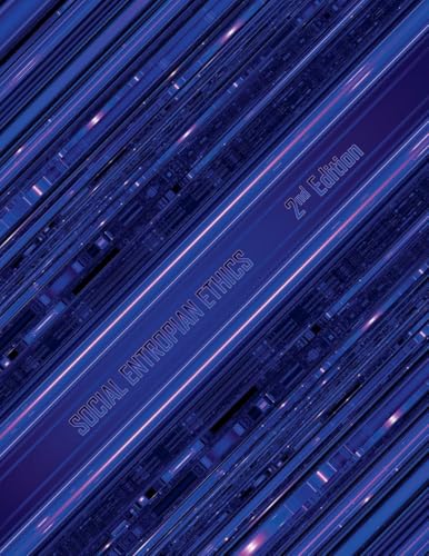 Social Entropian Ethics 2nd Edition