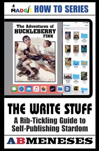 The Write Stuff - A Rib-Tickling Guide to Publishing Stardom