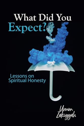 What Did You Expect? Lessons on Spiritual Honesty