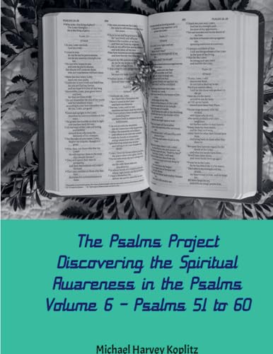 The Psalms Project Volume Six - Discovering the Spiritual World through the Psalms - Psalm 51-60