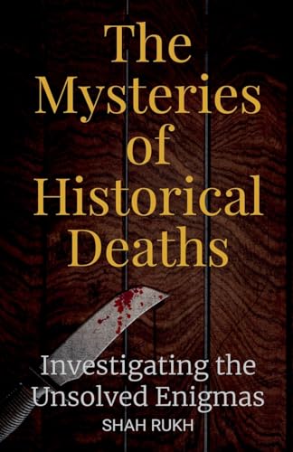 The Mysteries of Historical Deaths