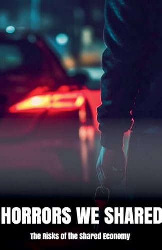 Horrors We Shared The Risks of the Shared Economy