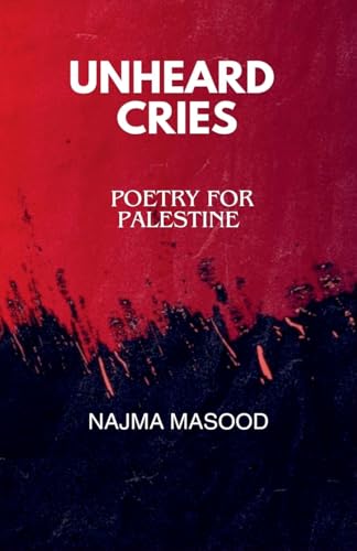Unheard Cries.Poetry for Palestine