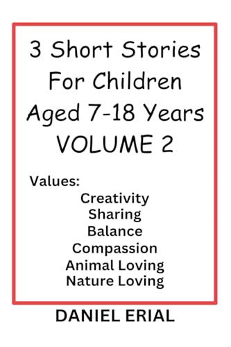 3 Short Stories For Children Aged 7-18 Years VOLUME 2