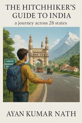 The Hitchhiker's Guide To India - a journey across 28 states