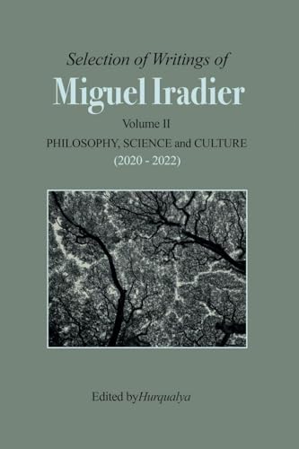 Selection of Writings of MIGUEL IRADIER Volume II PHILOSOPHY, SCIENCE and CULTURE (2020 - 2022)