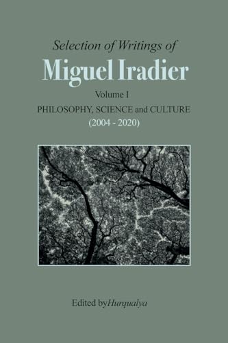 Selection of Writings of Miguel Iradier. Volume I Philosophy, Scienceand Culture (2004 - 2020)