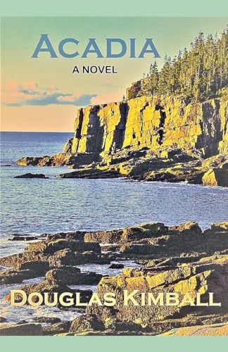 Acadia, a Novel
