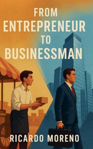 From Entrepreneur to Businessman