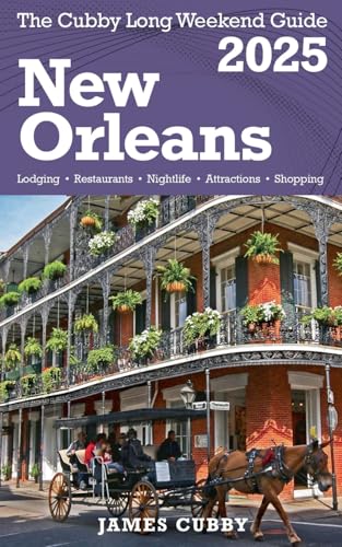 NEW ORLEANS The Cubby 2025 Long Weekend Guide