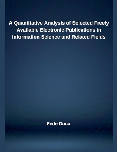 A Quantitative Analysis of Selected Freely Available Electronic Publications in Information Science and Related Fields