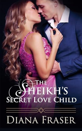 The Sheikh's Secret Love Child