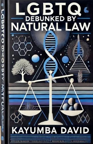 LGBTQ Debunked by Natural Law