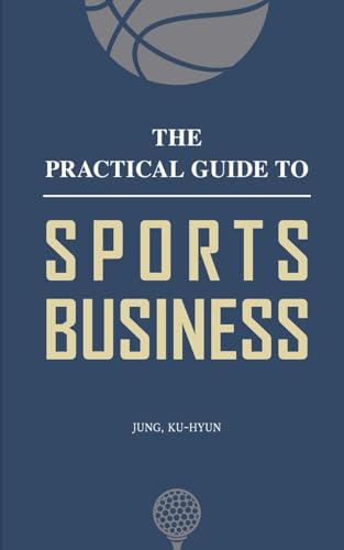 The Practical Guide to Sports Business