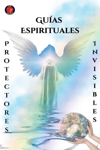 Guías  Espirituales Protectores Invisibles
