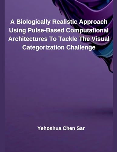 A Biologically Realistic Approach Using Pulse-Based Computational Architectures To Tackle The Visual Categorization Challenge