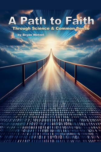 A Path to Faith through Science and Common Sense