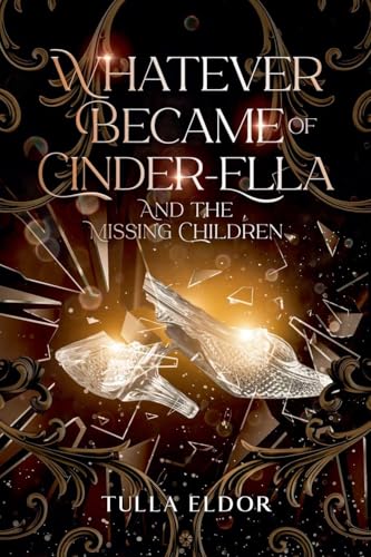 Whatever Became of Cinder-Ella and the Missing Children