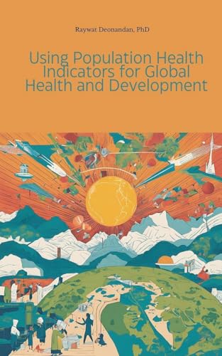 Using Population Health Indicators for Global Health and Development