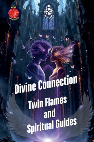 Divine Connection Twin Flames  and  Spiritual Guides